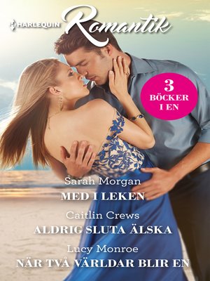 cover image of Med i leken / Aldrig sluta älska / När två världar blir en